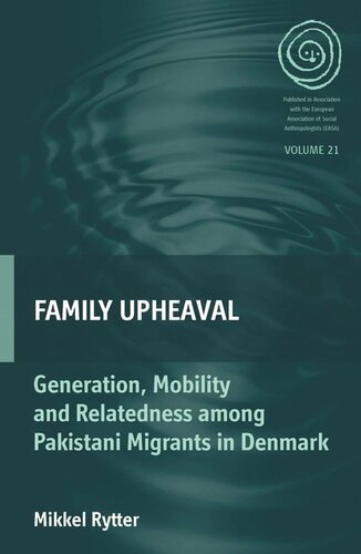 Family Upheaval: Generation, Mobility and Relatedness among Pakistani Migrants in Denmark