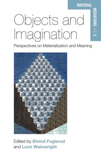 Objects and Imagination: Perspectives on Materialization and Meaning
