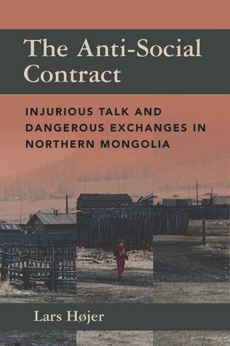 The Anti-Social Contract: Injurious Talk and Dangerous Exchanges in Northern Mongolia