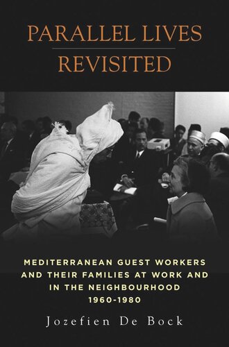 Parallel Lives Revisited: Mediterranean Guest Workers and their Families at Work and in the Neighbourhood, 1960-1980