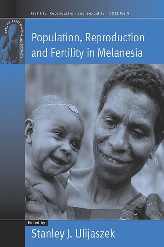 Population, Reproduction and Fertility in Melanesia