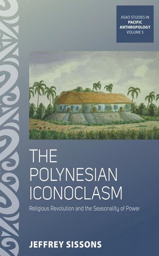 The Polynesian Iconoclasm: Religious Revolution and the Seasonality of Power