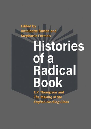Histories of a Radical Book: E. P. Thompson and <em>The Making of the English Working Class</em>
