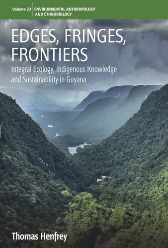 Edges, Fringes, Frontiers: Integral Ecology, Indigenous Knowledge and Sustainability in Guyana