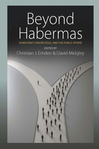 Beyond Habermas: Democracy, Knowledge, and the Public Sphere