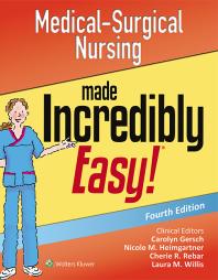 Medical-Surgical Nursing Made Incredibly Easy!