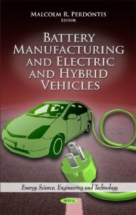 Battery Manufacturing and Electric and Hybrid Vehicles