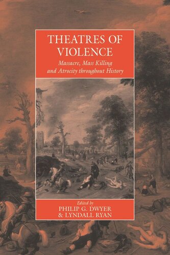 Theatres Of Violence: Massacre, Mass Killing and Atrocity throughout History