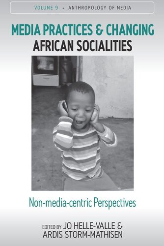 Media Practices and Changing African Socialities: Non-media-centric Perspectives