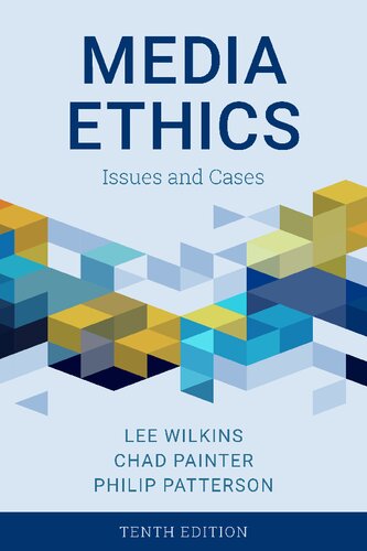 Media ethics : issues and cases