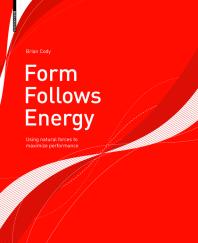 Form Follows Energy: Using Natural Forces to Maximize Performance