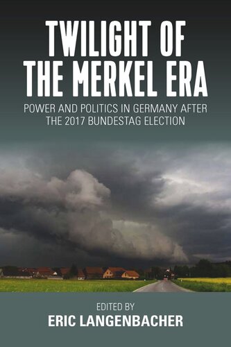 Twilight of the Merkel Era: Power and Politics in Germany after the 2017 Bundestag Election