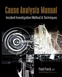 Cause Analysis Manual: Incident Investigation Method and Techniques