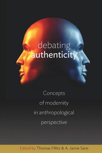 Debating Authenticity: Concepts of Modernity in Anthropological Perspective
