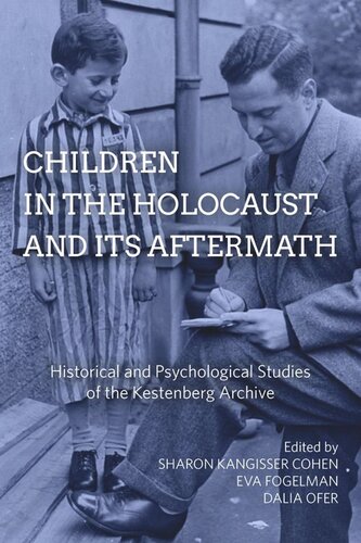 Children in the Holocaust and its Aftermath: Historical and Psychological Studies of the Kestenberg Archive