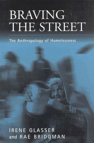Braving the Street: The Anthropology of Homelessness