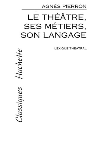 Le theatre, ses metiers, son langage