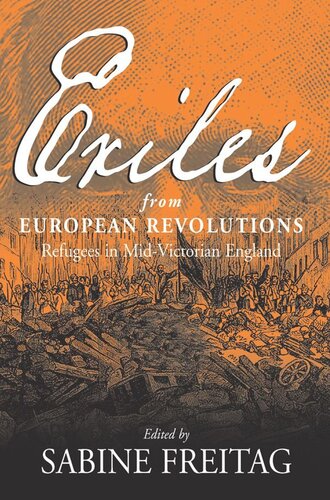 Exiles From European Revolutions: Refugees in Mid-Victorian England