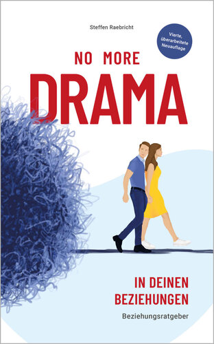 Beziehungsratgeber: No More Drama in deinen Beziehungen