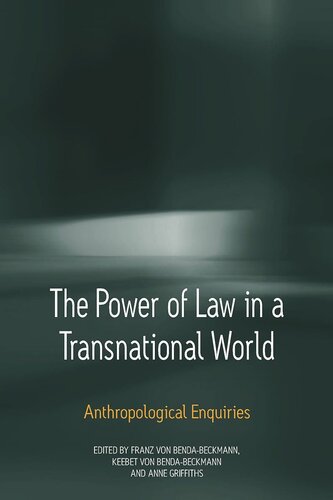 The Power of Law in a Transnational World: Anthropological Enquiries