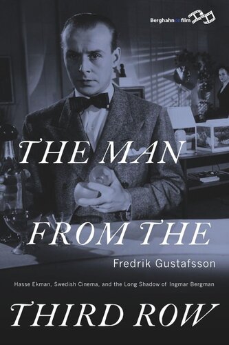 The Man from the Third Row: Hasse Ekman, Swedish Cinema and the Long Shadow of Ingmar Bergman