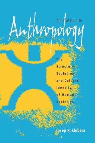 An Invitation to Anthropology: The Structure, Evolution and Cultural Identity of Human Societies