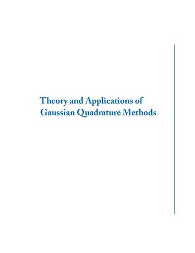 Theory and Applications of Gaussian Quadrature Methods (Synthesis Lectures on Algorithms and Software in Engineering)