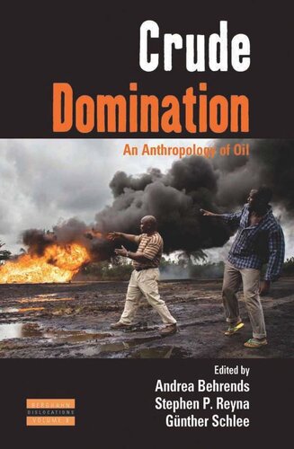 Crude Domination: An Anthropology of Oil