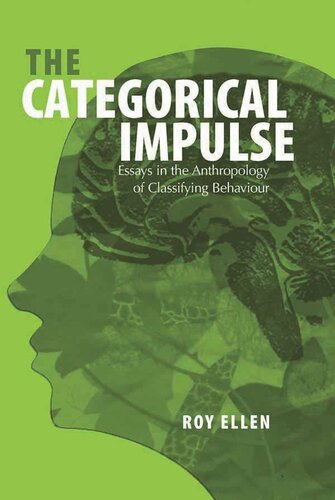 The Categorical Impulse: Essays on the Anthropology of Classifying Behavior