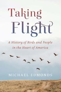 Taking Flight: A History of Birds and People in the Heart of America