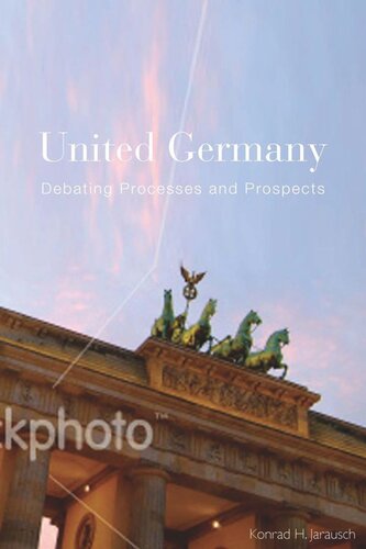 United Germany: Debating Processes and Prospects