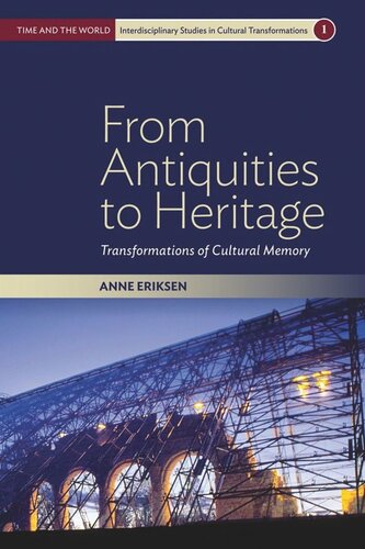From Antiquities to Heritage: Transformations of Cultural Memory