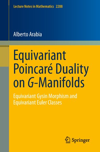 Equivariant Poincaré Duality on G-Manifolds: Equivariant Gysin Morphism and Equivariant Euler Classes (Lecture Notes in Mathematics)