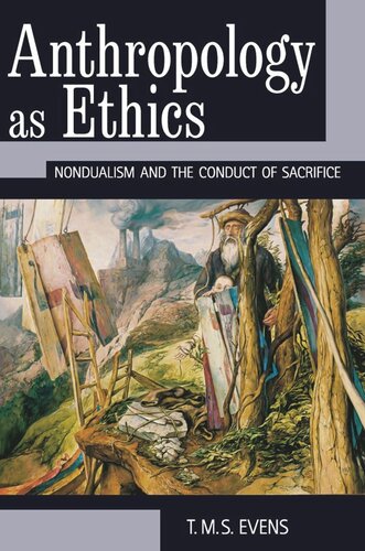 Anthropology as Ethics: Nondualism and the Conduct of Sacrifice