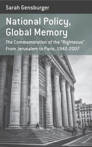 National Policy, Global Memory: The Commemoration of the “Righteous” from Jerusalem to Paris, 1942-2007