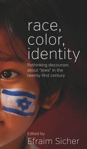 Race, Color, Identity: Rethinking Discourses about 'Jews' in the Twenty-First Century