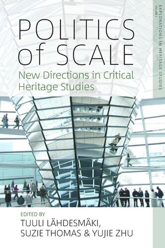Politics of Scale: New Directions in Critical Heritage Studies