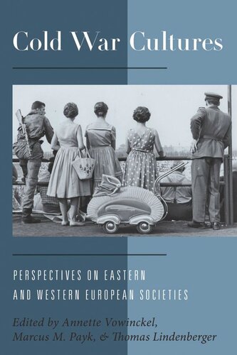 Cold War Cultures: Perspectives on Eastern and Western European Societies