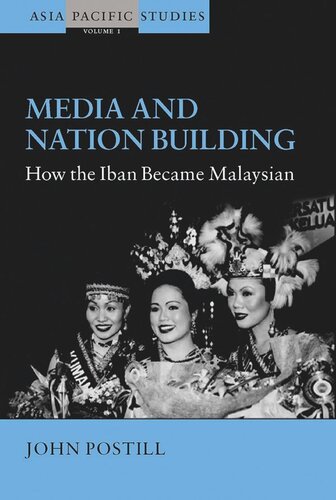 Media and Nation Building: How the Iban became Malaysian