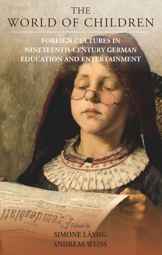 The World of Children: Foreign Cultures in Nineteenth-Century German Education and Entertainment