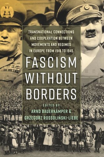 Fascism without Borders: Transnational Connections and Cooperation between Movements and Regimes in Europe from 1918 to 1945
