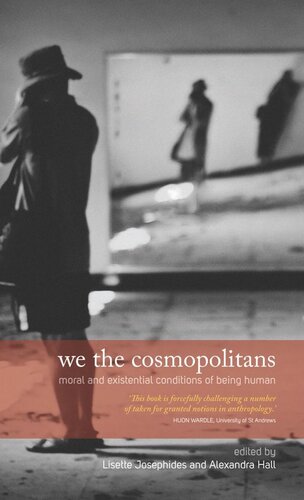 We the Cosmopolitans: Moral and Existential Conditions of Being Human