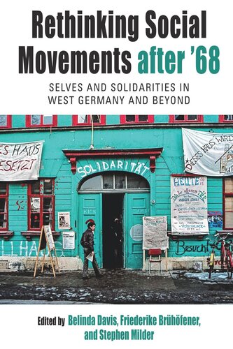 Rethinking Social Movements after '68: Selves and Solidarities in West Germany and Beyond