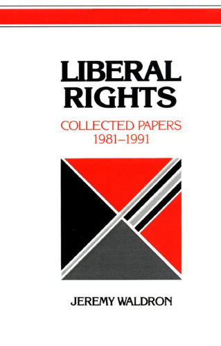 Liberal Rights: Collected Papers 1981-1991