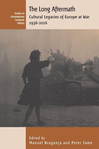 The Long Aftermath: Cultural Legacies of Europe at War, 1936-2016