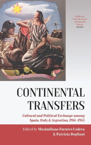 Continental Transfers: Cultural and Political Exchange among Spain, Italy and Argentina, 1914-1945
