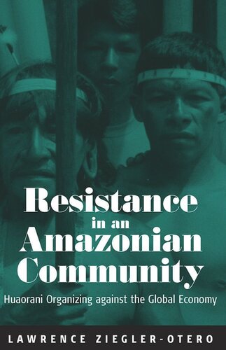 Resistance in an Amazonian Community: Huaorani Organizing against the Global Economy