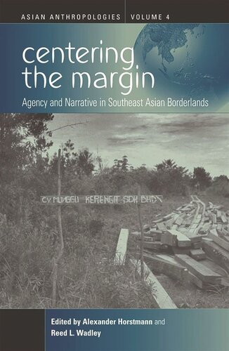 Centering the Margin: Agency and Narrative in Southeast Asian Borderlands