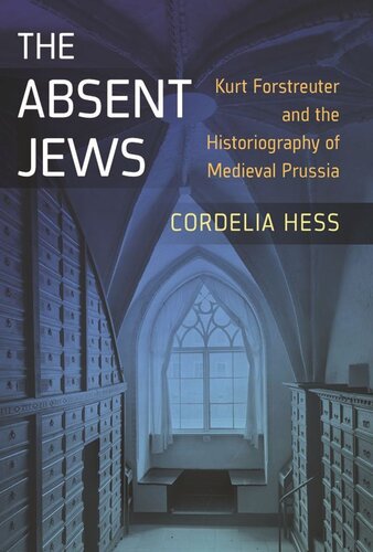 The Absent Jews: Kurt Forstreuter and the Historiography of Medieval Prussia