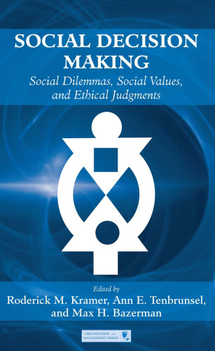 Social Decision Making: Social Dilemmas, Social Values, and Ethical Judgments